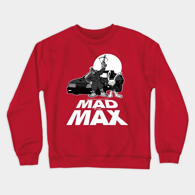 MAD to the MAX Crewneck Sweatshirt by AndreusD